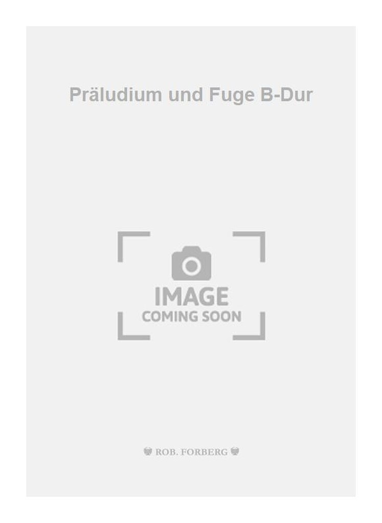 Präludium und Fuge B-Dur